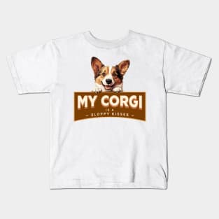 My Corgi is a Sloppy Kisser Kids T-Shirt